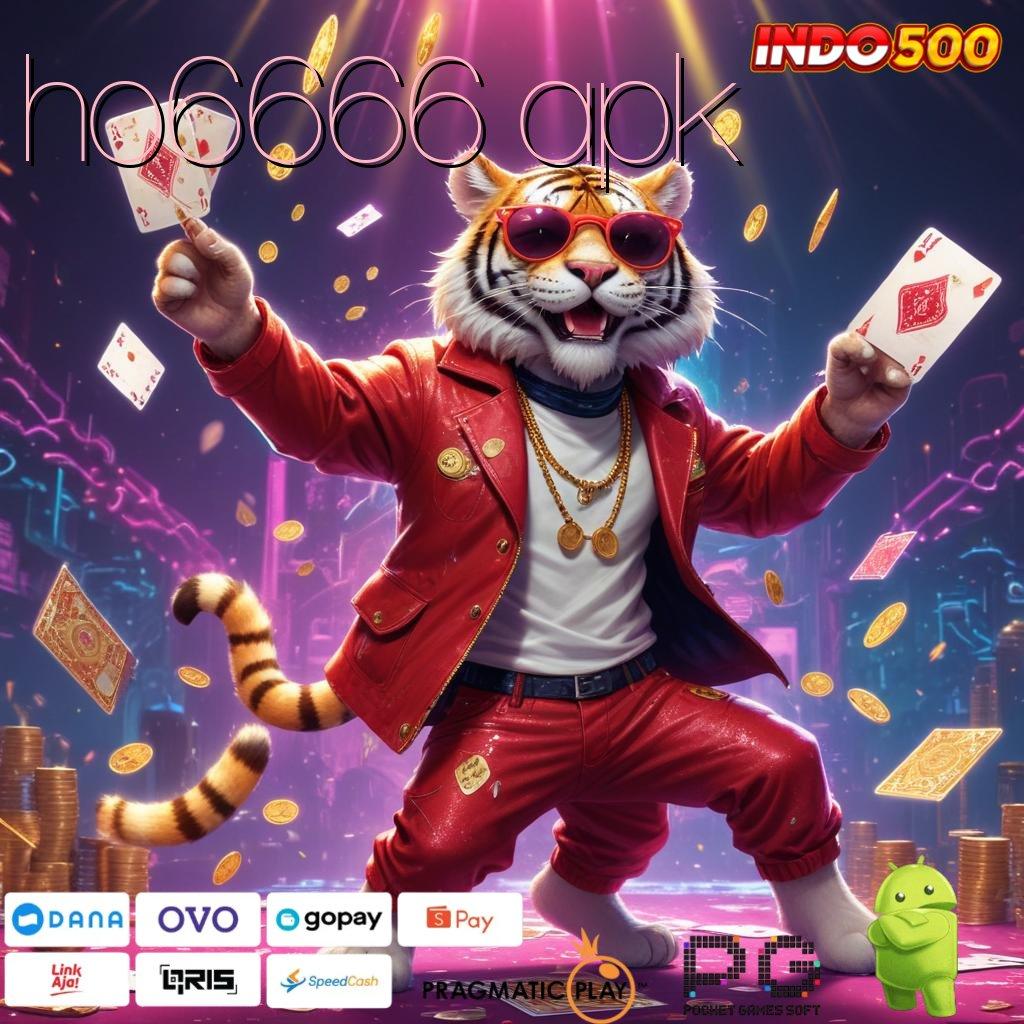 HO6666 APK tanpa kekangan, bebas investasi, untung maksimal setiap hari