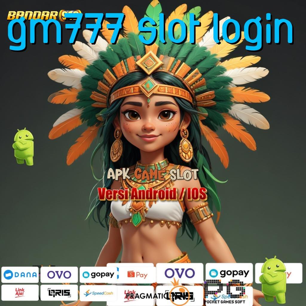 GM777 SLOT LOGIN : hasil terbukti