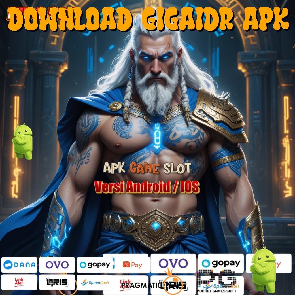 DOWNLOAD GIGAIDR APK Bukti Nyata Dp Linkaja 10k