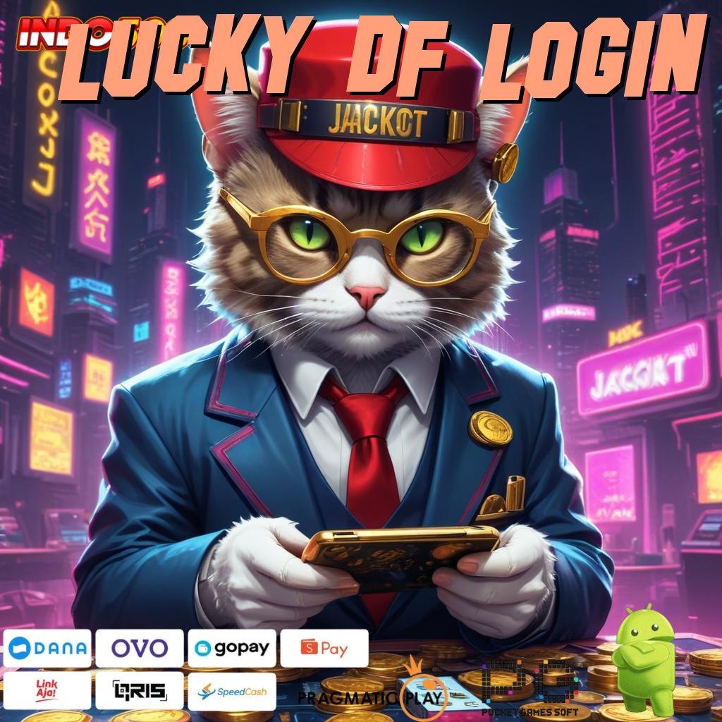 LUCKY DF LOGIN Depo Mandiri 15 Ribu Instal Aplikasi Main Uang Sungguhan