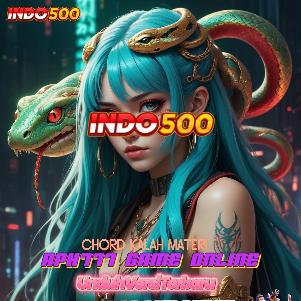 CHORD KALAH MATERI ⇉ akun slot pg soft gacor terbaik