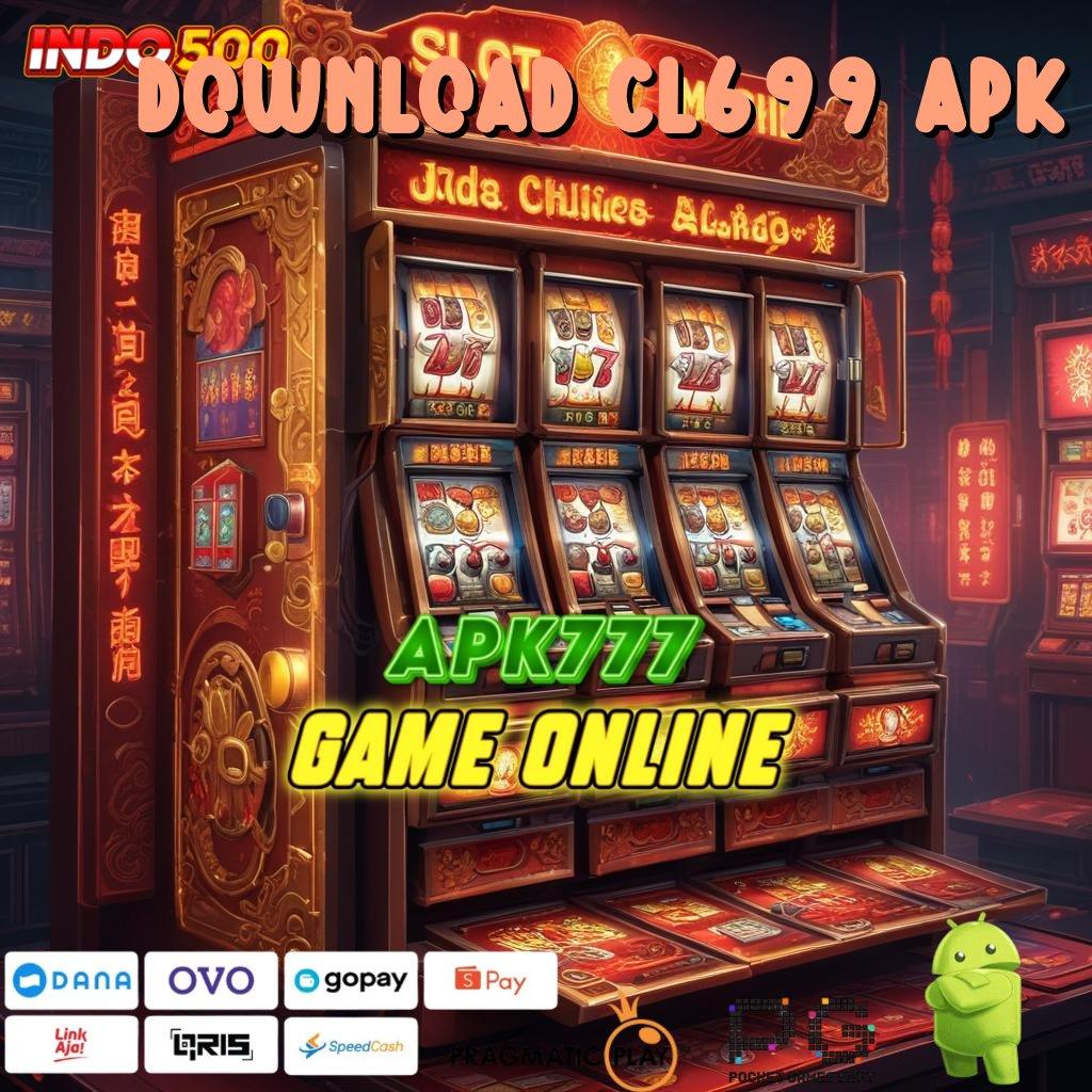 DOWNLOAD CL699 APK tempat berkumpul dengan game apk gacor