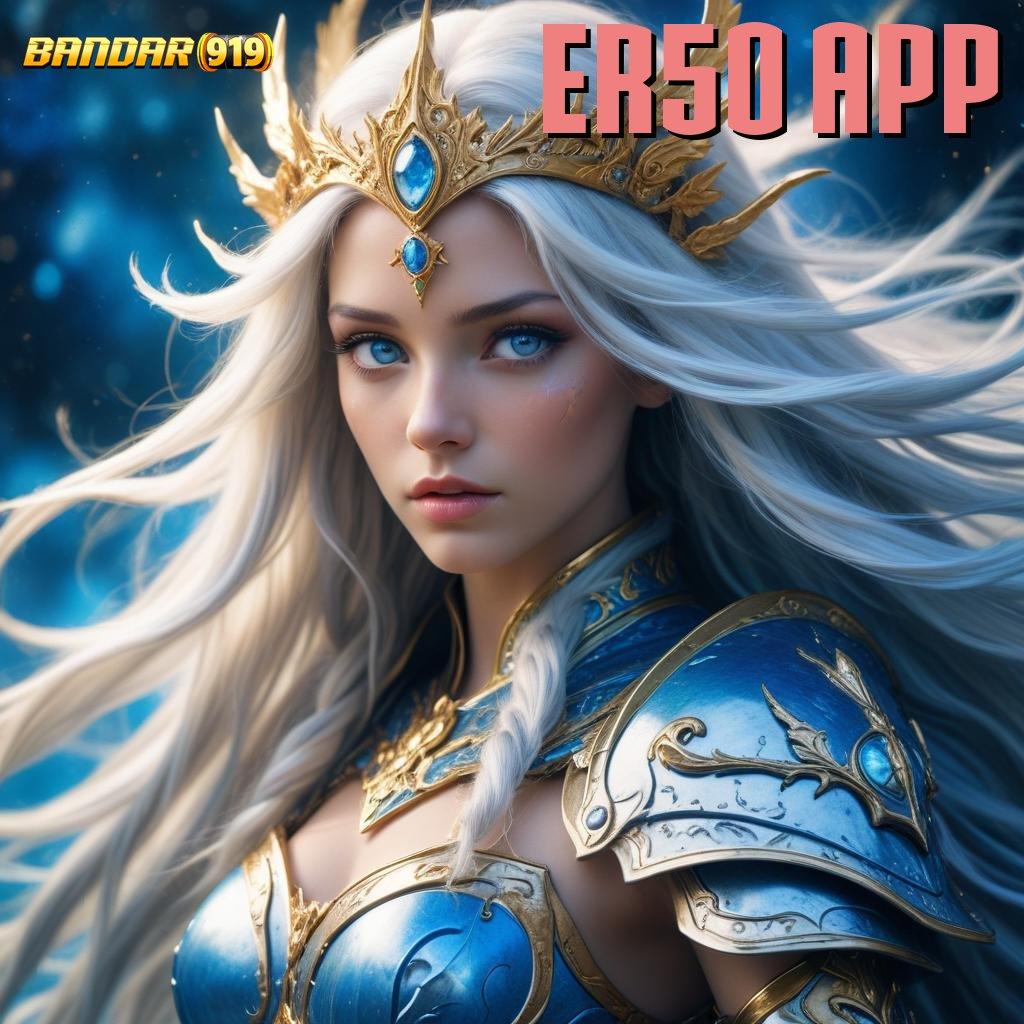 ER50 APP 🔥 Depo Dana 20k Slot Tanpa Isi Ulang Dana Apk