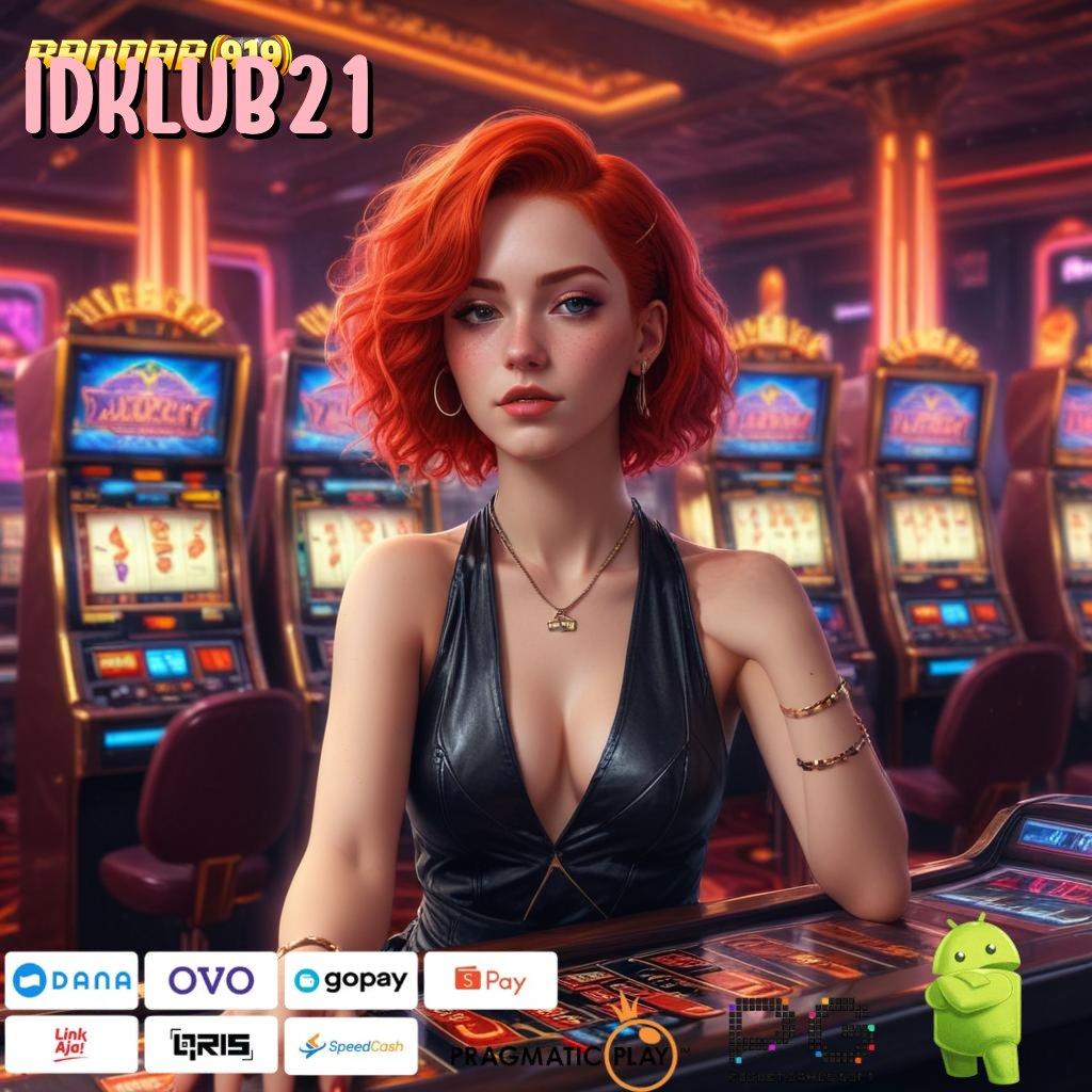 IDKLUB21 # ruang eksibisi game apk dengan proses aman