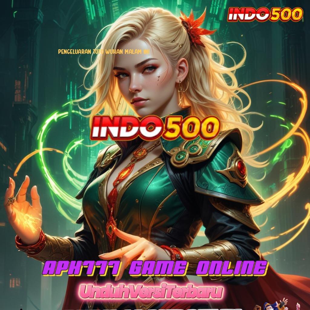 PENGELUARAN TOTO WUHAN MALAM INI 🔥 Zona Game Komplit Versi 2.988.44 Tahun Ini Terbaru Login