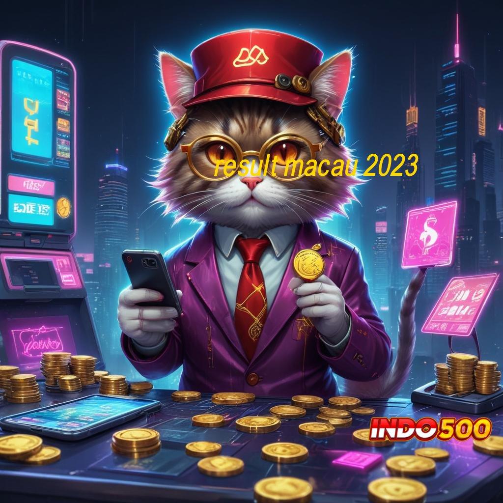 RESULT MACAU 2023 💯 Koneksi Modern untuk Bonus Tiada Henti