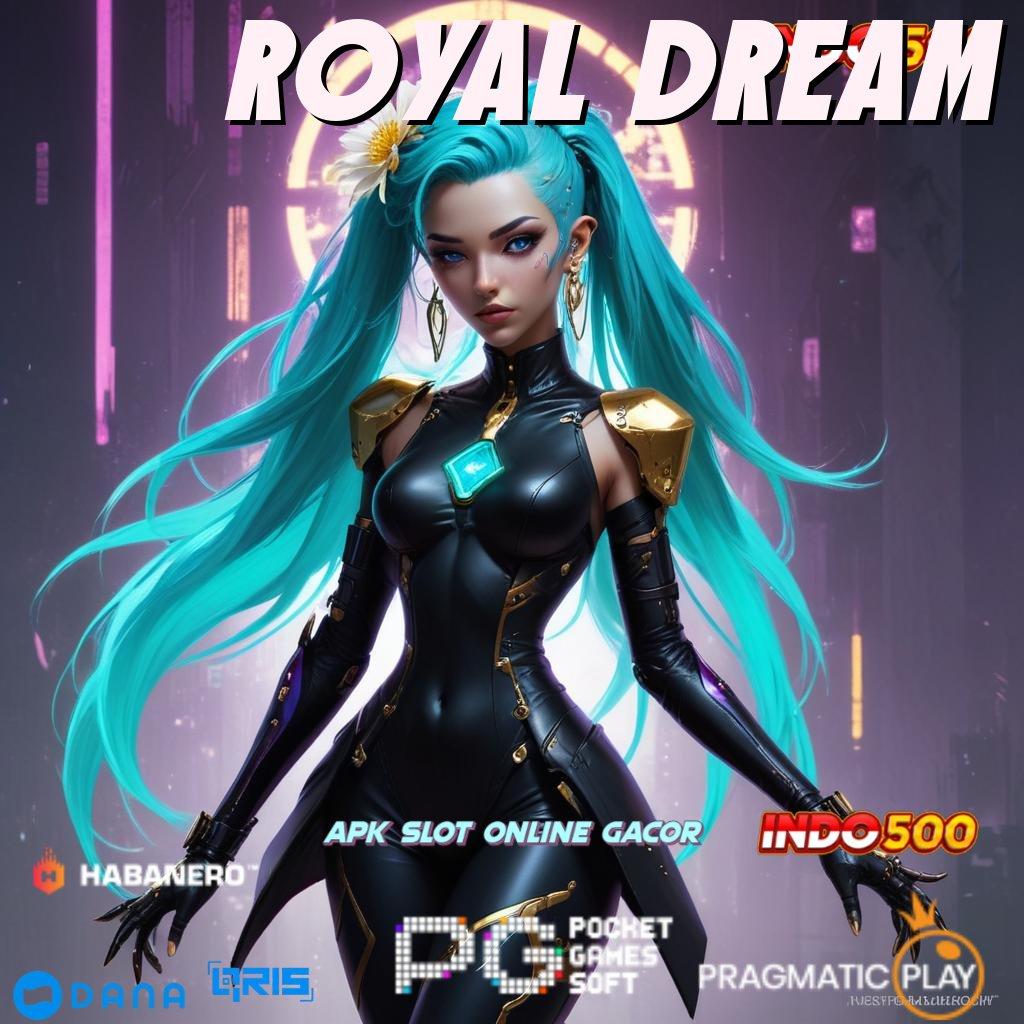 ROYAL DREAM ✨ Game Slot Demo Dengan Fitur Terbaru