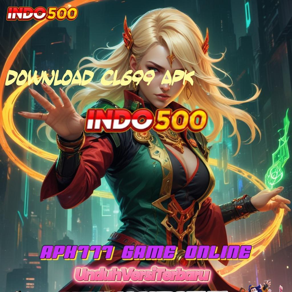 DOWNLOAD CL699 APK ⇏ Uang Receh, Hasil Fantastis Untungnya Pasti Tanpa Undian! Depo Linkaja