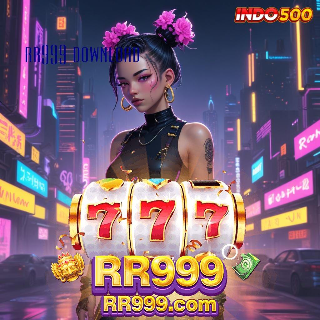 RR999 DOWNLOAD Kaya No Limit Mudah Mencetak Kemenangan