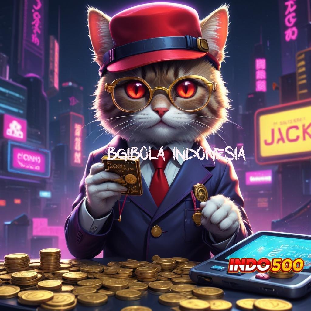 BGIBOLA INDONESIA ✧ Pembaruan APK Bonus Harian Wadah