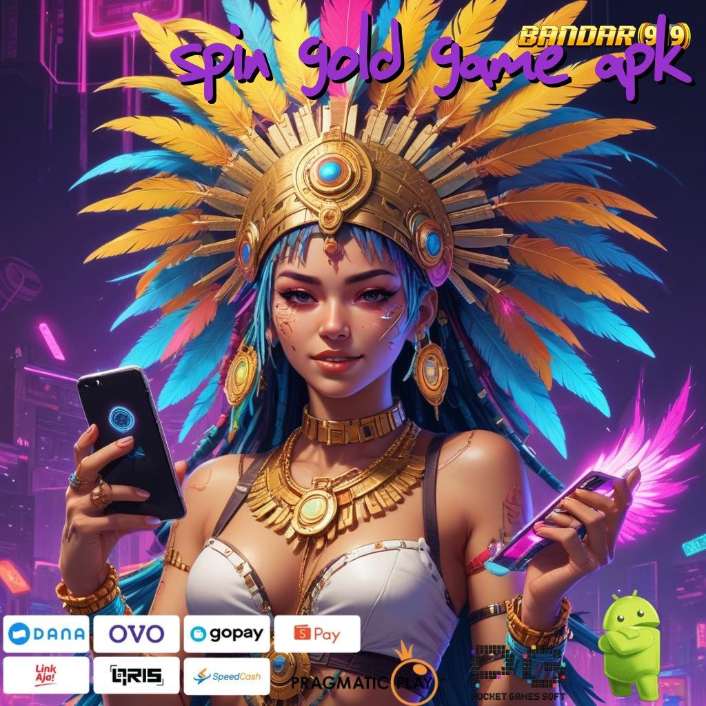 SPIN GOLD GAME APK , gerak langkah demi langkah seperti ini info tepat