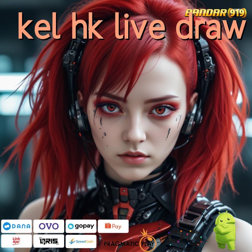 KEL HK LIVE DRAW | tekun spin fortuna harapan abadi