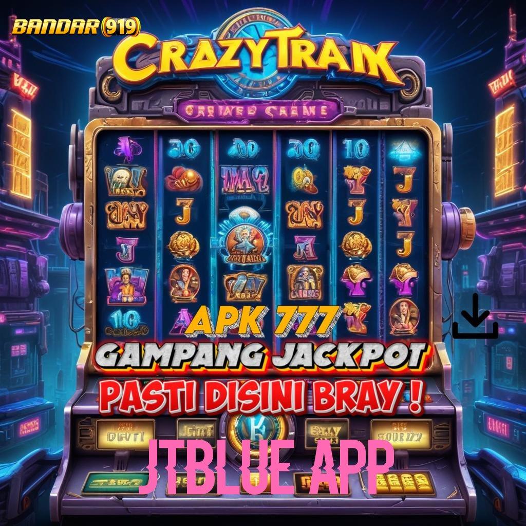 JTBLUE APP ♒ Deposit Singkat Aman Dengan Hasil Besar Unlock