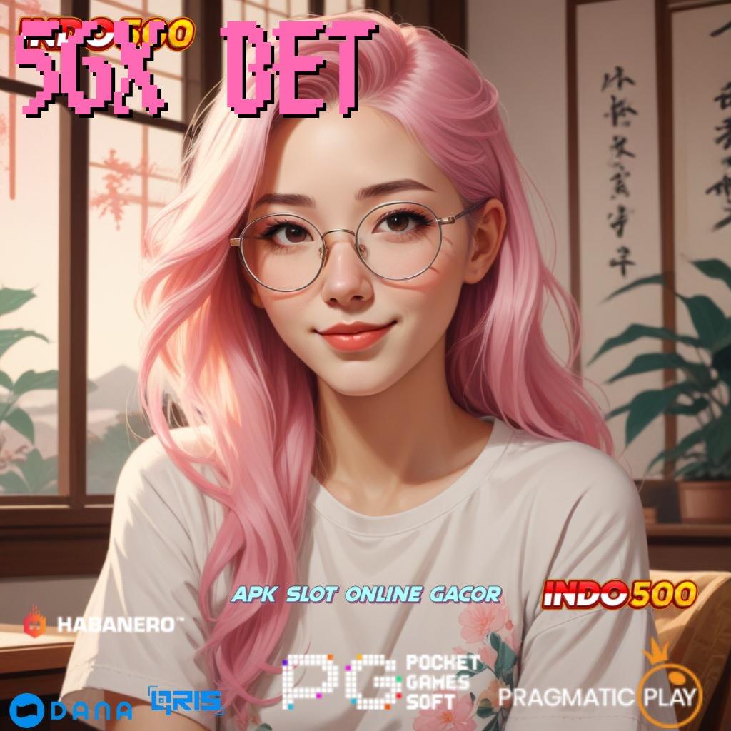 56X BET # slot hoki cash out gopay