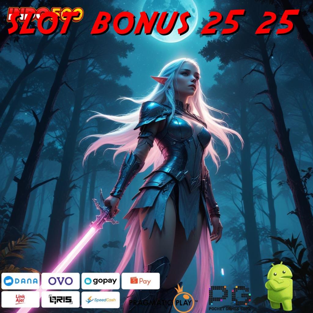 SLOT BONUS 25 25 depo mandiri 5k