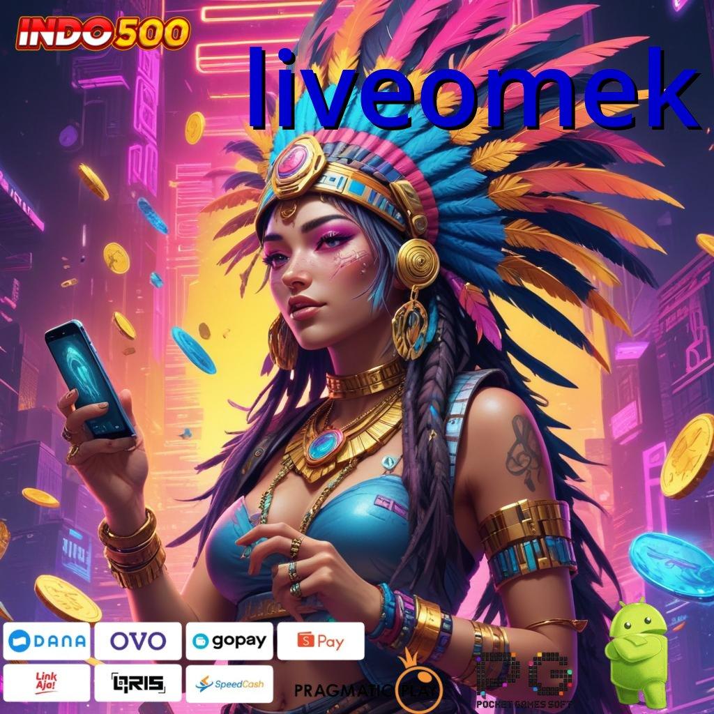 LIVEOMEK spin baru keberuntungan dekat di setiap momen