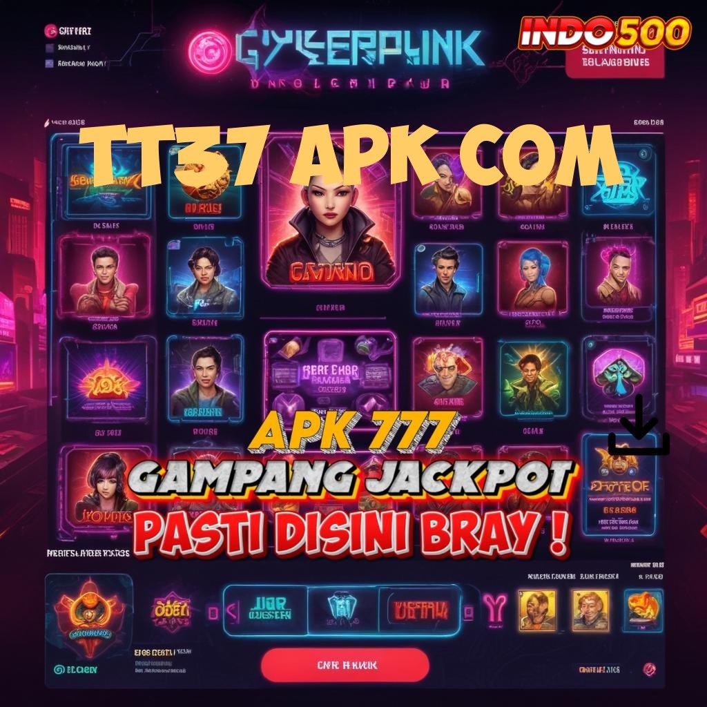 TT37 APK COM ✔ Pasti Menang Gabung Apk Slot Tanpa Pengisian Uang Setoran