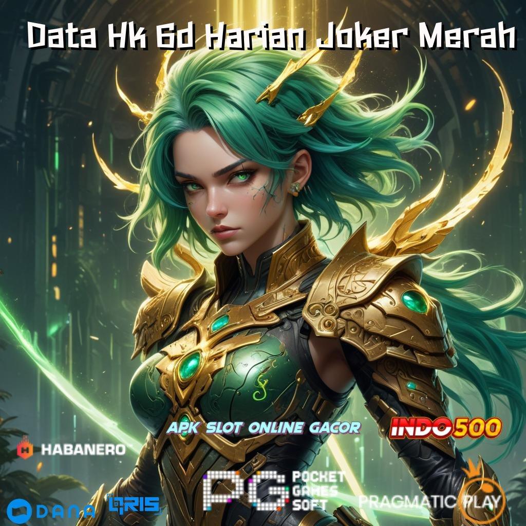 Data Hk 6d Harian Joker Merah