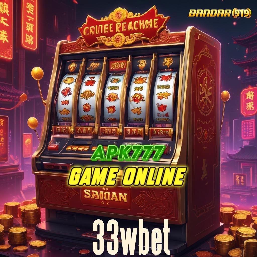 33WBET ≫ kekayaan dekat mesin sultan cepat aman