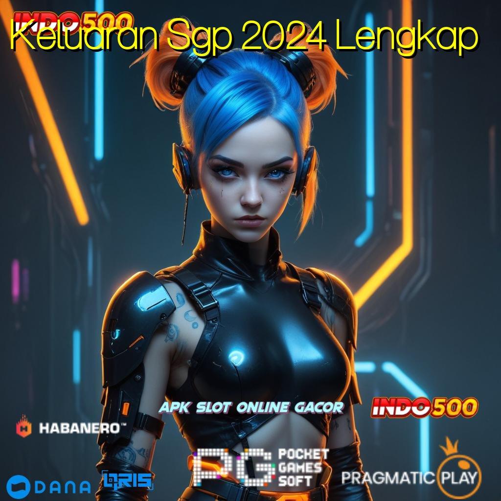 Keluaran Sgp 2024 Lengkap