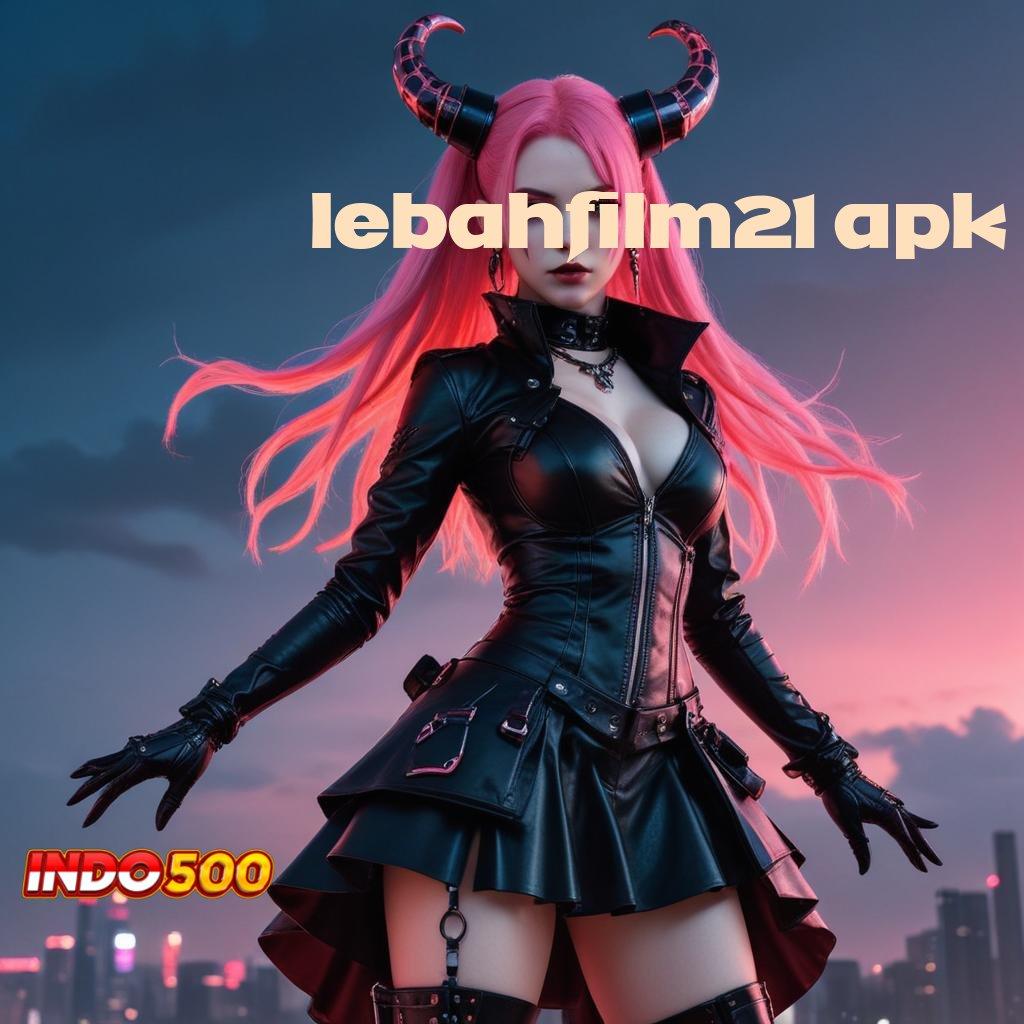 LEBAHFILM21 APK 👉 pasti gacor setiap saat