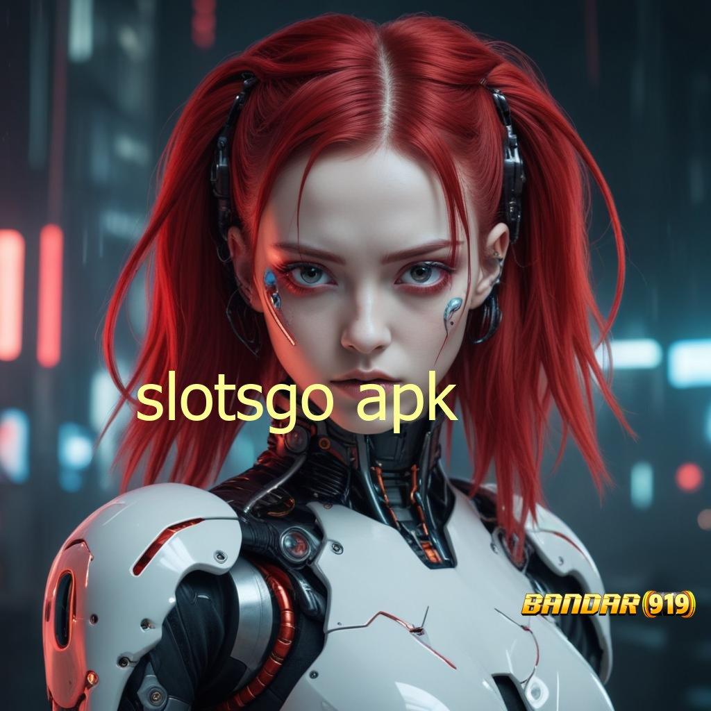 SLOTSGO APK # peluang besar setiap hari