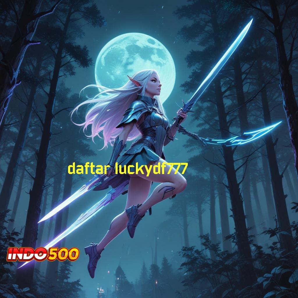 DAFTAR LUCKYDF777 Langsung Untung Dalam Event Baru Dengan Sistem Modern