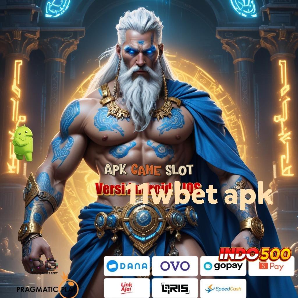 11WBET APK 💯 output prestasi resmi kiriman kejutan