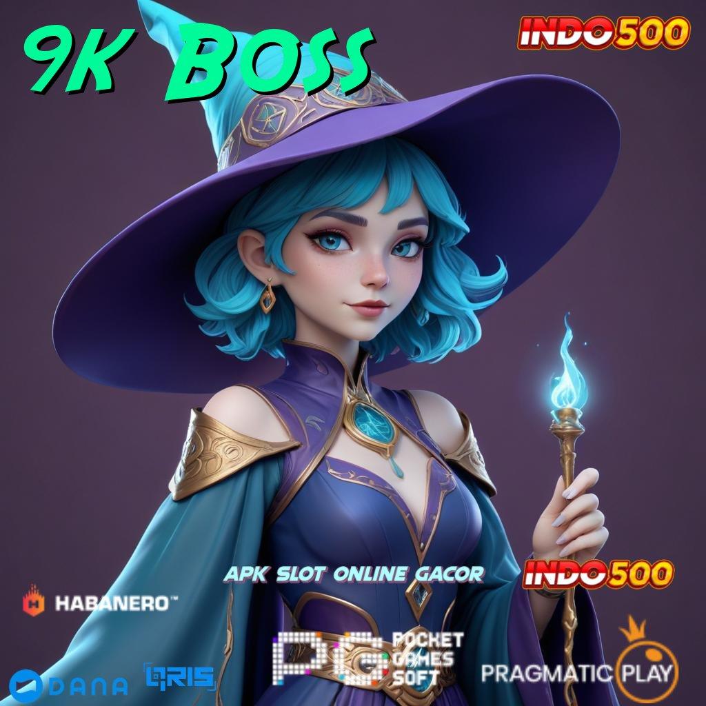 9k Boss