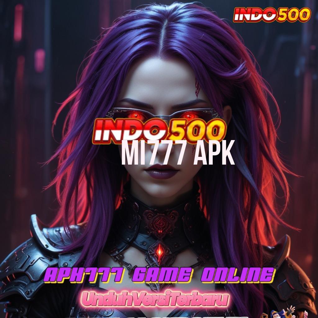 MI777 APK ⚡ Jackpot Valid Bonus Unduh Android