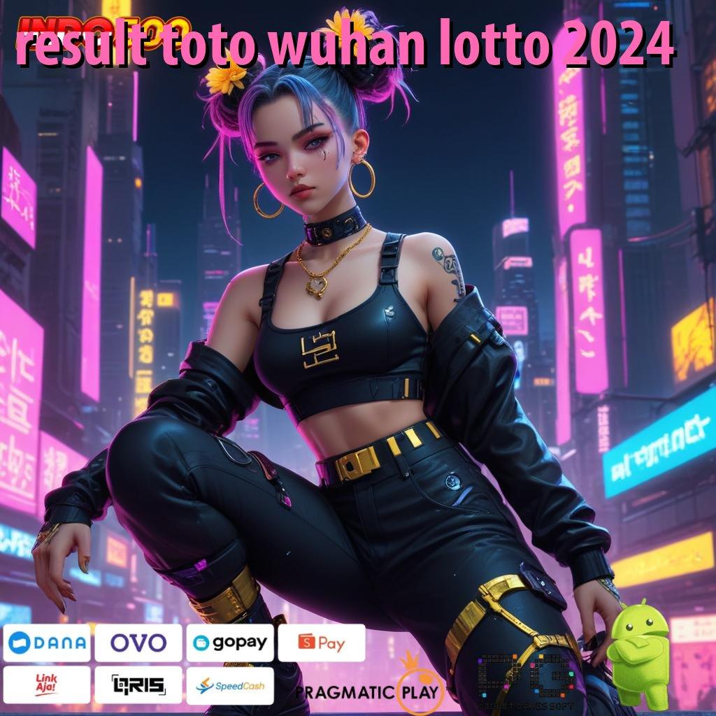 RESULT TOTO WUHAN LOTTO 2024 Sandi Pencair Rejeki Permainan Yang Sejalan Dengan Perangkat