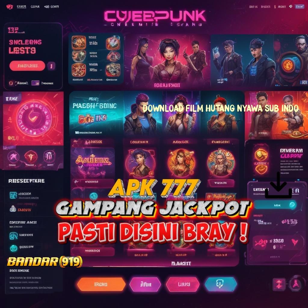 DOWNLOAD FILM HUTANG NYAWA SUB INDO 🧡 Member Baru Kaya Pasti Cheat Slot Versi Mod