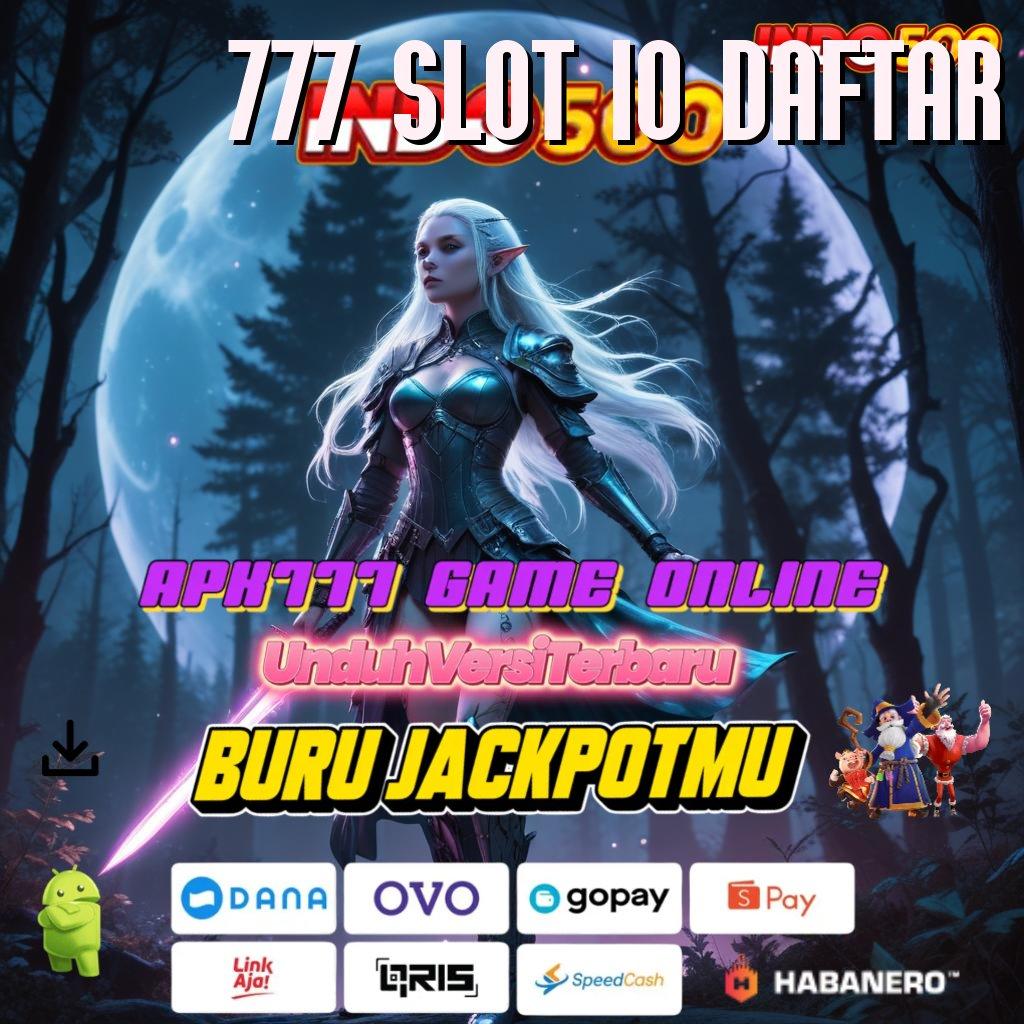 777 SLOT IO DAFTAR ⚌ untung utama ambisi kesuksesan