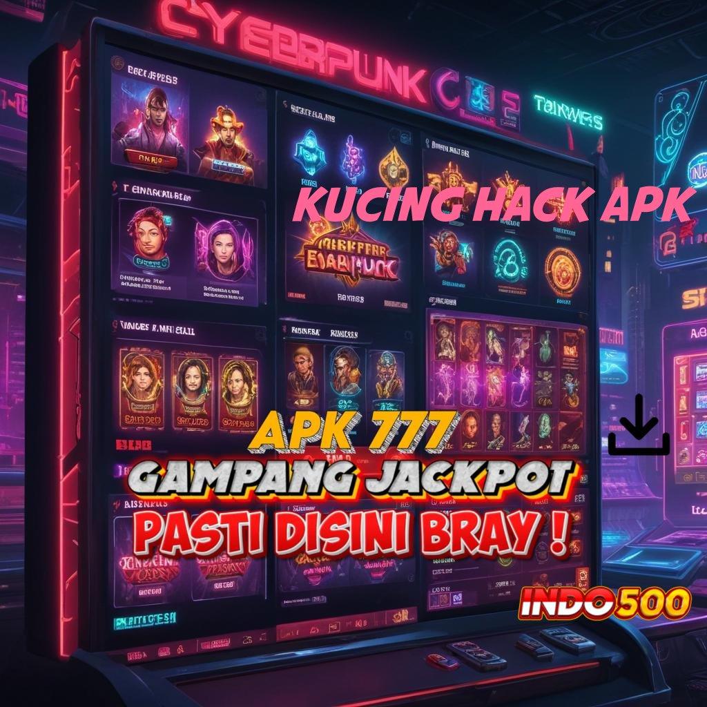 KUCING HACK APK jackpot nyata cuan besar di setiap detik