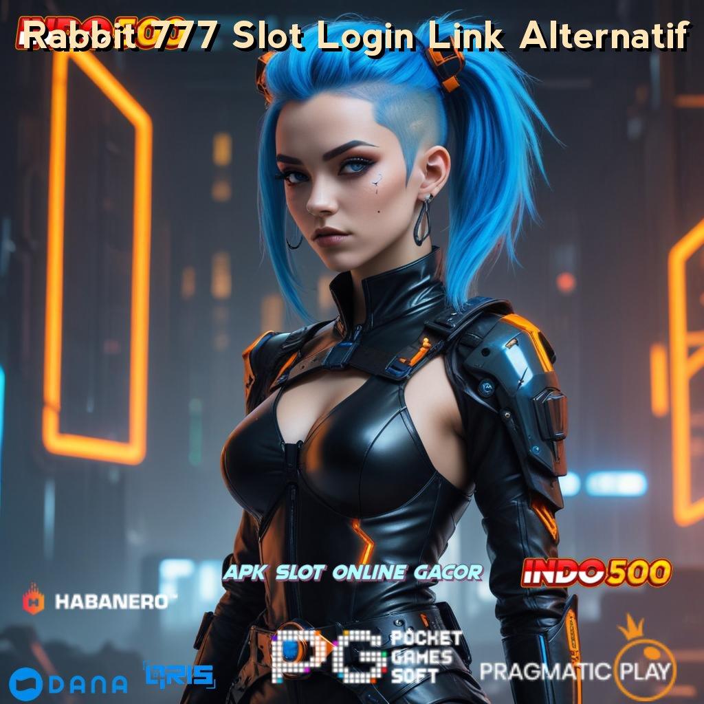 Rabbit 777 Slot Login Link Alternatif