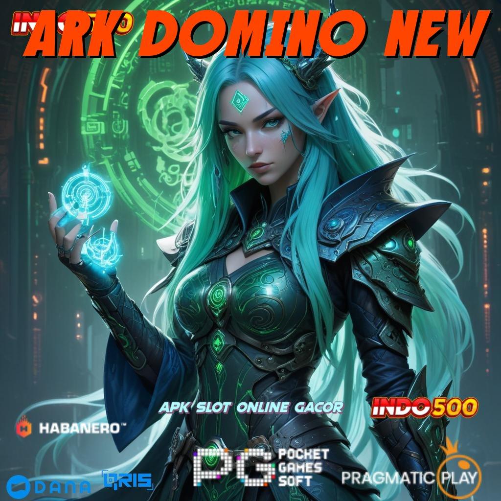 ARK DOMINO NEW : Member Baru Gacor Maksimal Gaya Yang Mutakhir