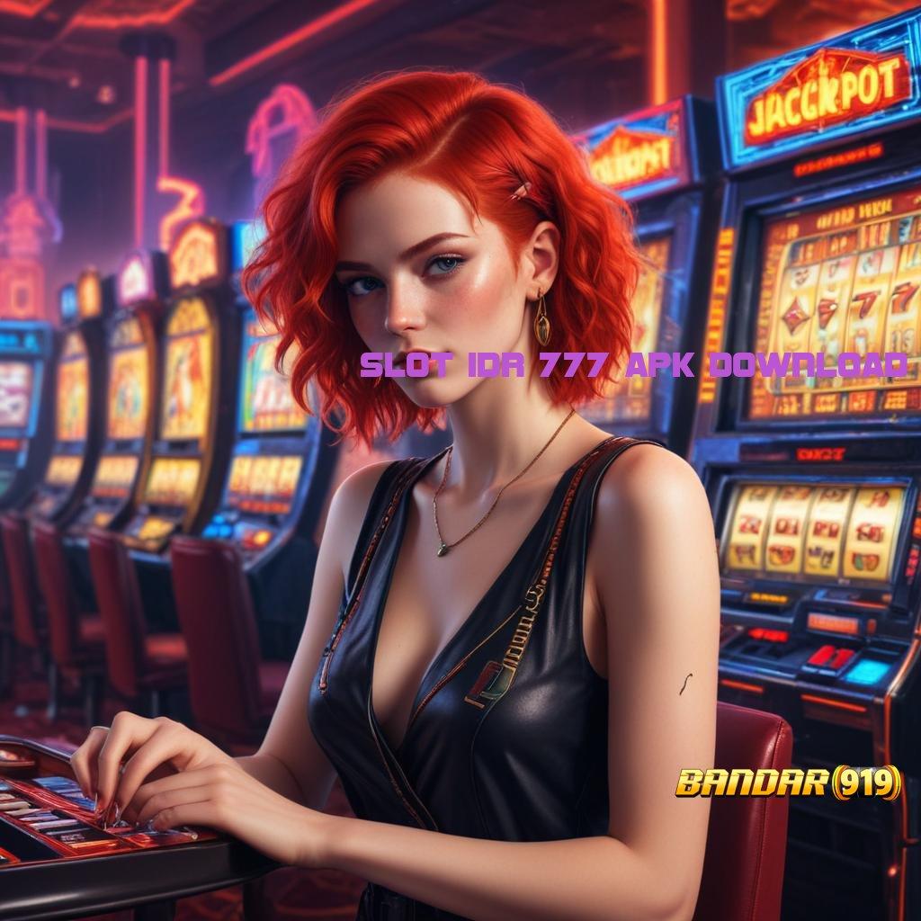 SLOT IDR 777 APK DOWNLOAD , dinamis tanpa modal gak mungkin kalah