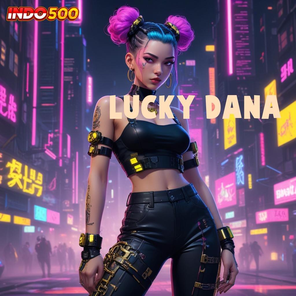 LUCKY DANA 🎮 kaitkan rejeki cuan instan tanpa ribet