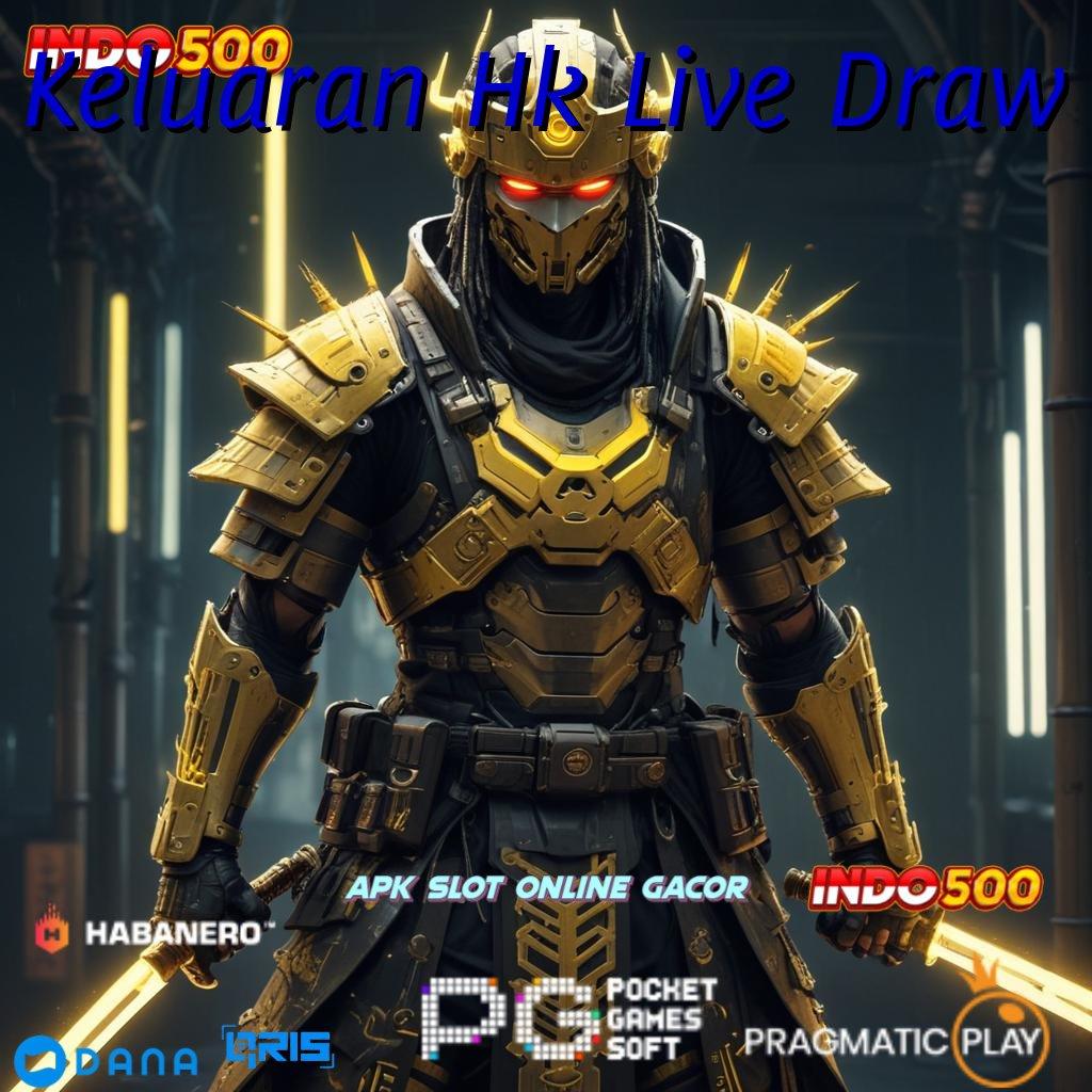 Keluaran Hk Live Draw