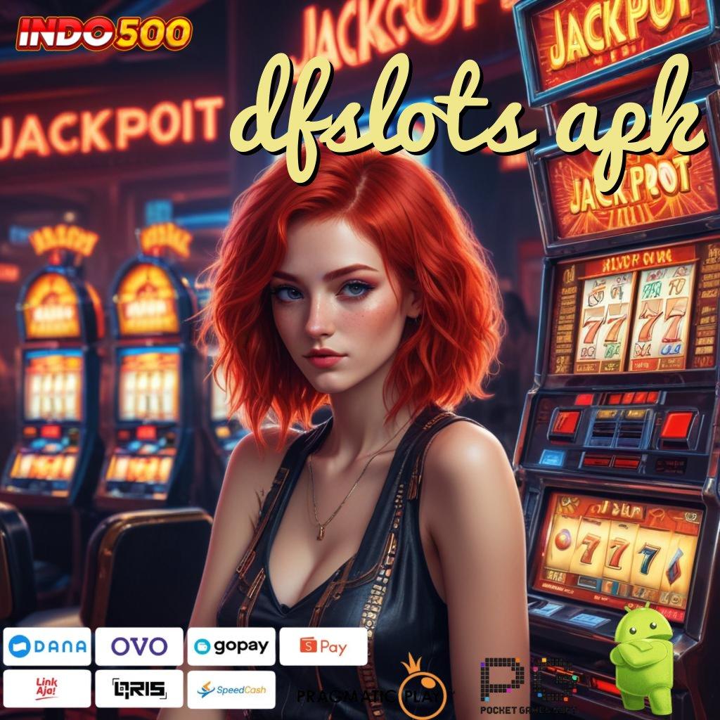 DFSLOTS APK Hadiah Tak Terduga dari Slot Server Terdepan