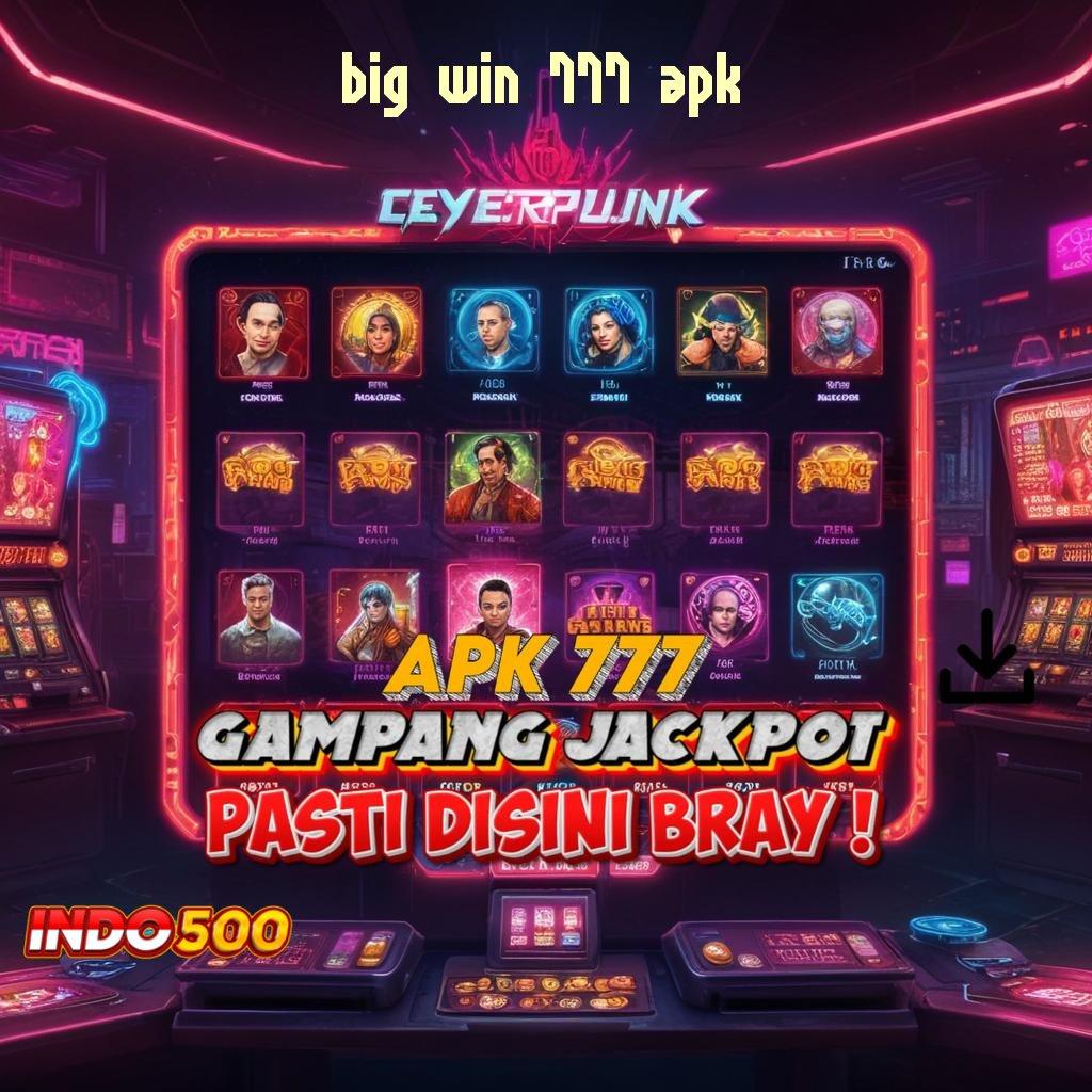 BIG WIN 777 APK 💫 Pemain Baru Gacor Dan Hebat Hari Ini Manjur Rute Hoki