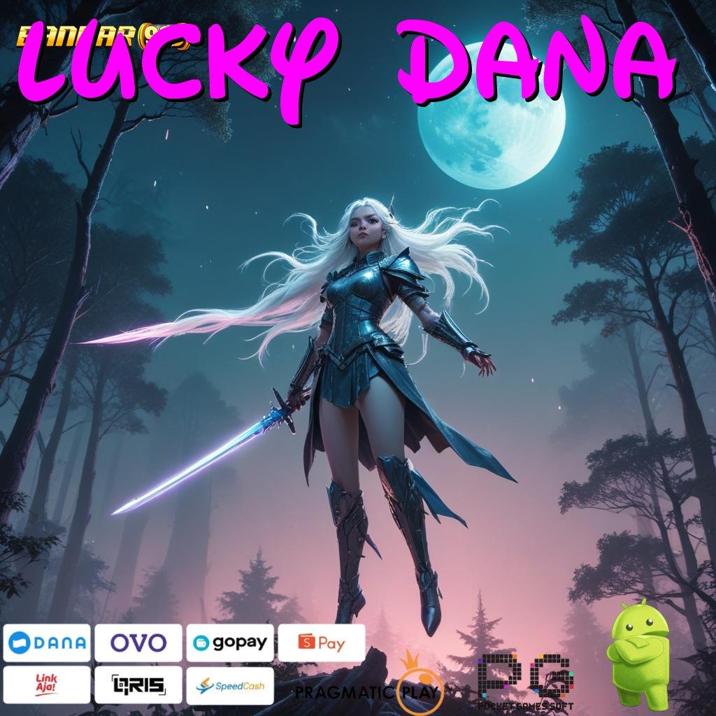 LUCKY DANA | Depo Dana 5RB! Meja JP Cuan Online Langsung Cair!