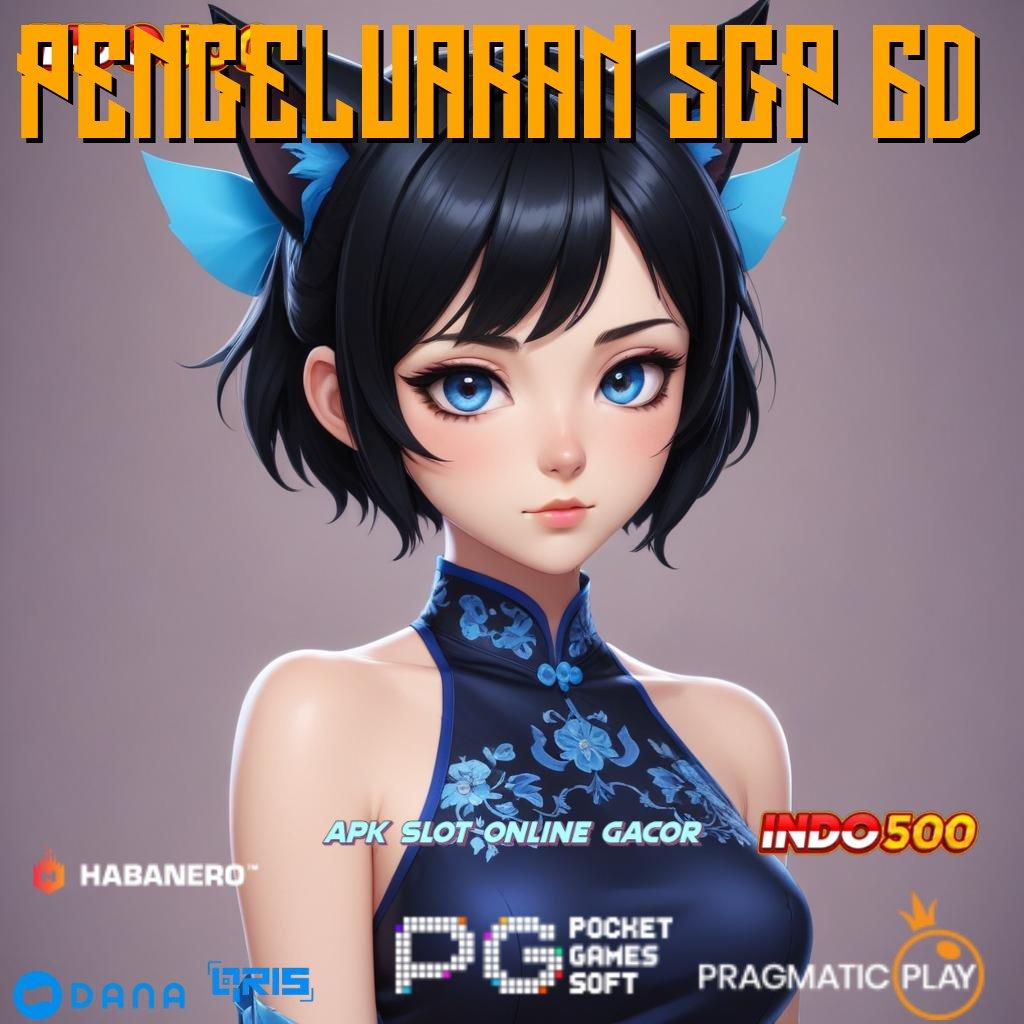 PENGELUARAN SGP 6D | output prestasi produktif kiriman kejutan