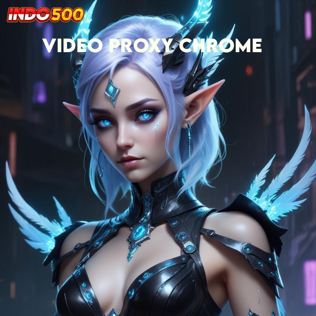 VIDEO PROXY CHROME ➰ APK 5.8 (login) download versi terbaru untuk android 2025 gratis