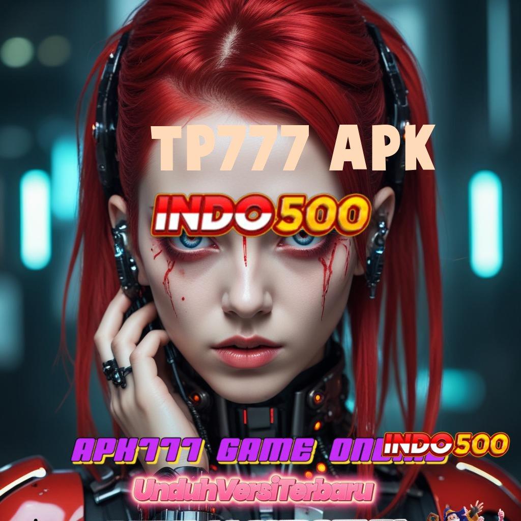 TP777 APK → Gacor Sampai Jaya Versi 2.988.44 Login Unduh 2025