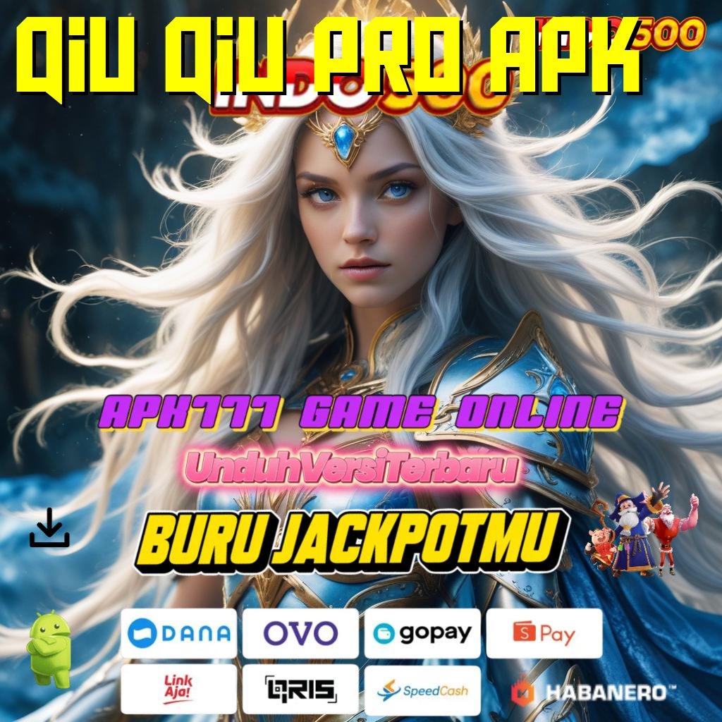 Qiu Qiu Pro Apk