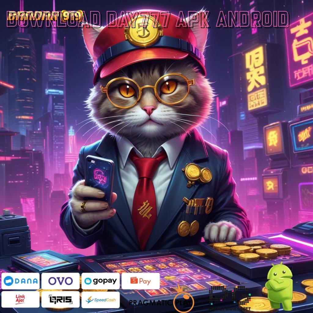 DOWNLOAD DAY777 APK ANDROID @ Rate Juara Maksimal Slot Apk Gacor 777 (Versi New) Terbaru iOS Android