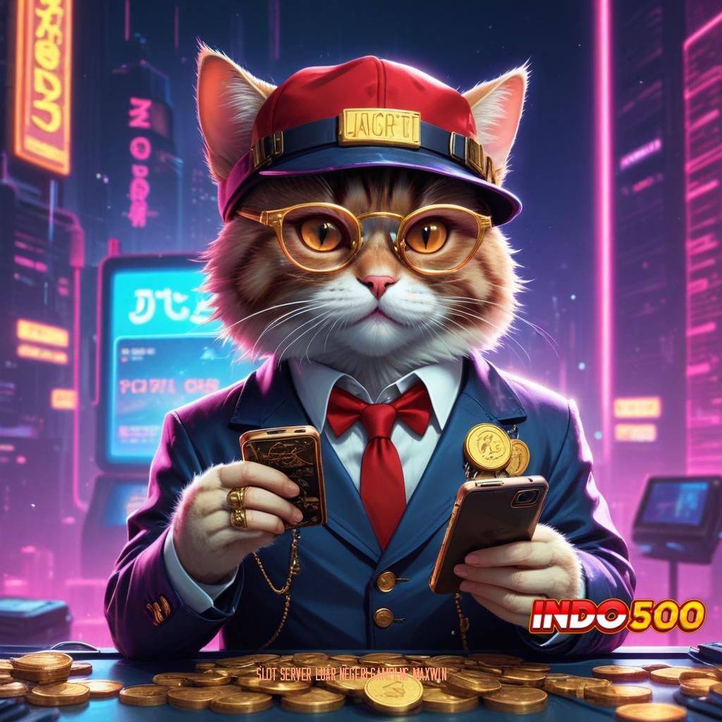 SLOT SERVER LUAR NEGERI GAMPANG MAXWIN ➿ mesin sultan hasil maksimal tanpa hambatan