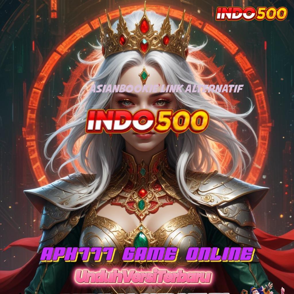 ASIANBOOKIE LINK ALTERNATIF 🥇 putar nasib jackpot tanpa batas