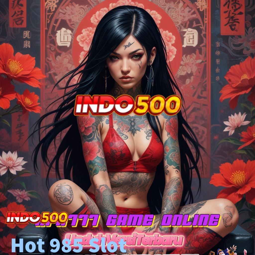 Hot 985 Slot